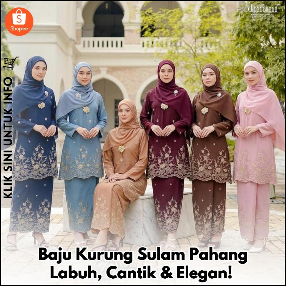 Baju Kurung Sulam Pahang Labuh, Cantik & Elegan!