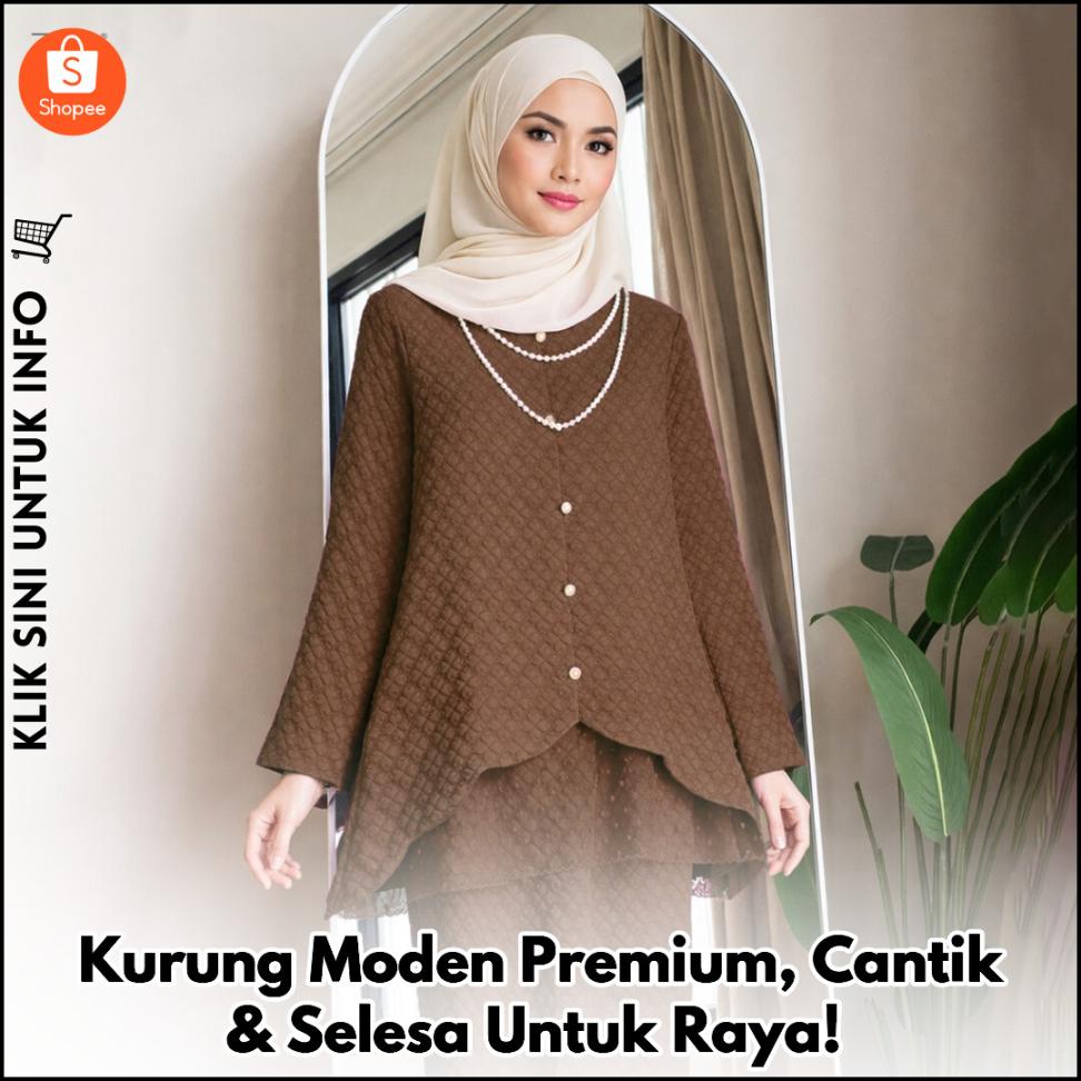 Kurung Moden Premium, Cantik & Selesa Untuk Raya!