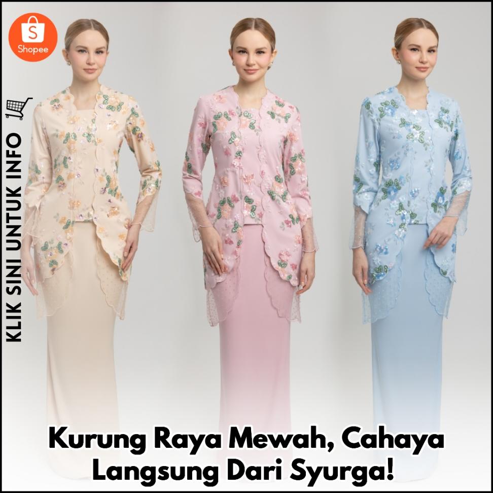 Kurung Raya Mewah, Cahaya Langsung Dari Syurga!