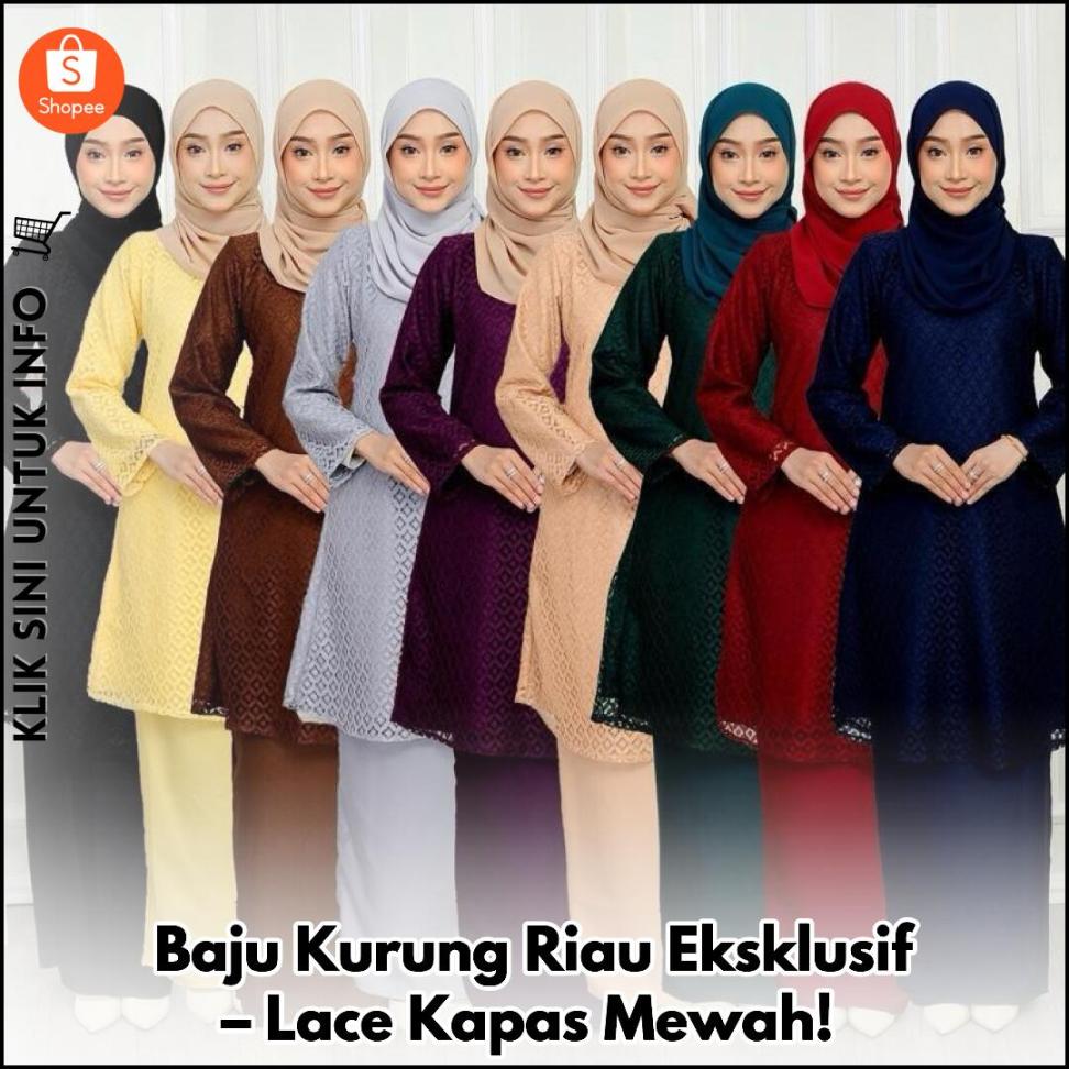 Baju Kurung Riau Eksklusif – Lace Kapas Mewah!