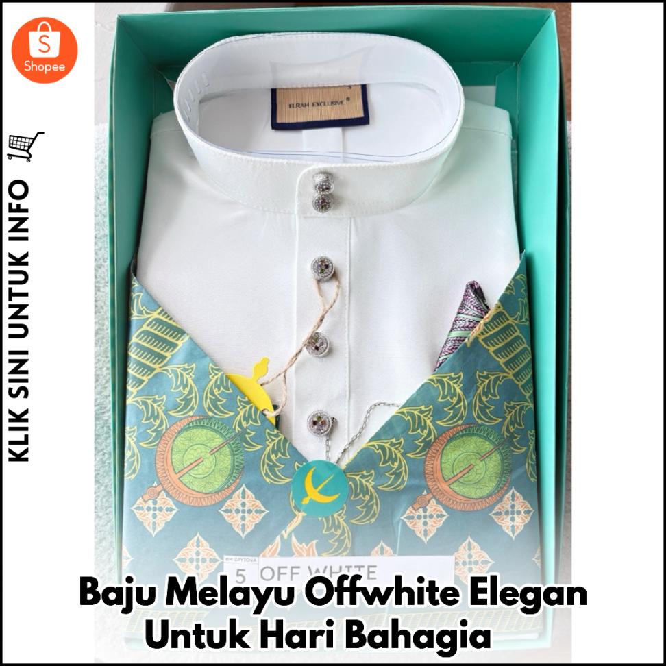 Baju Melayu Offwhite Elegan Untuk Hari Bahagia ?