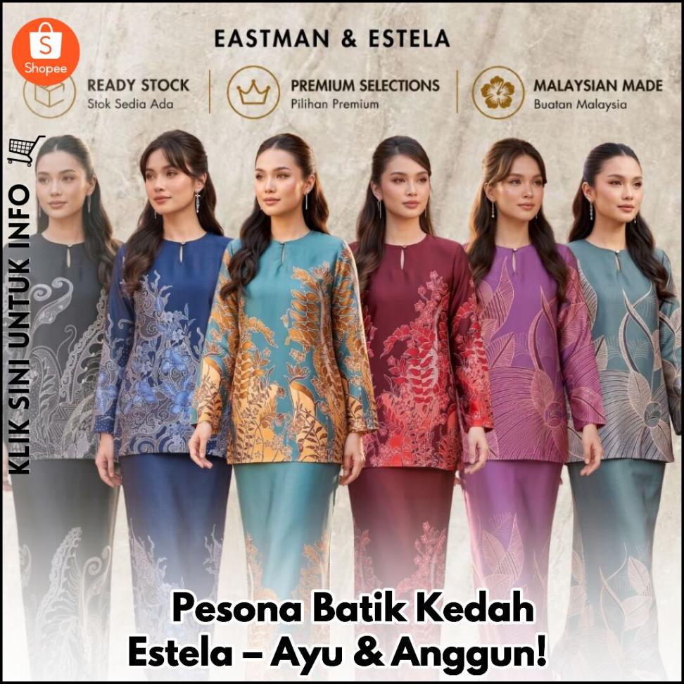 ? Pesona Batik Kedah Estela – Ayu & Anggun!