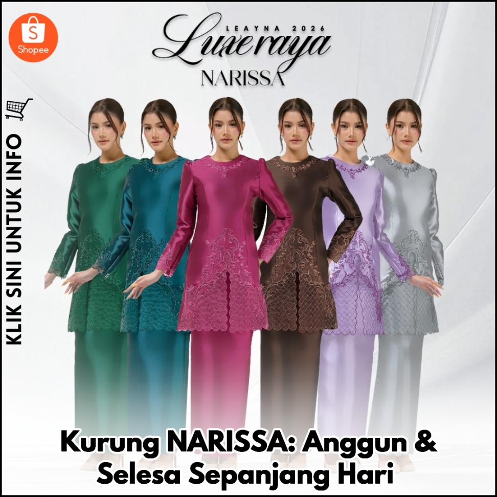 Kurung NARISSA: Anggun & Selesa Sepanjang Hari