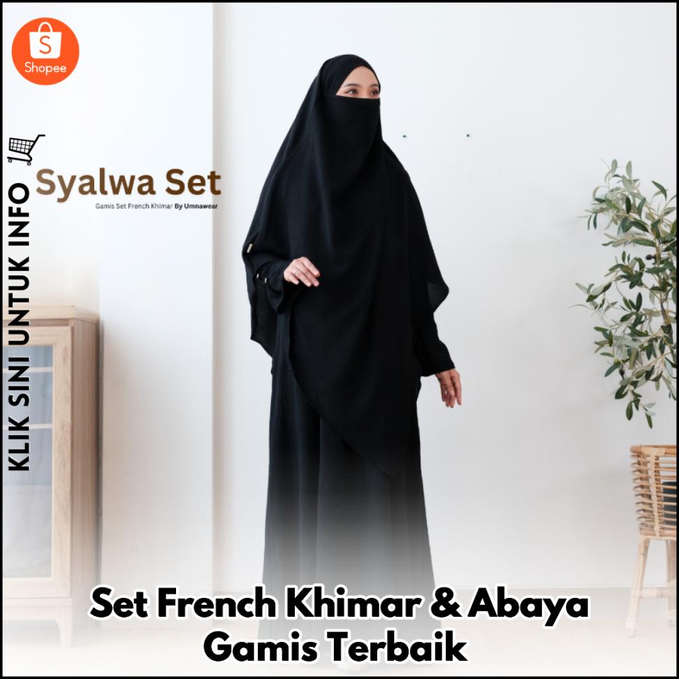 Set French Khimar & Abaya Gamis Terbaik