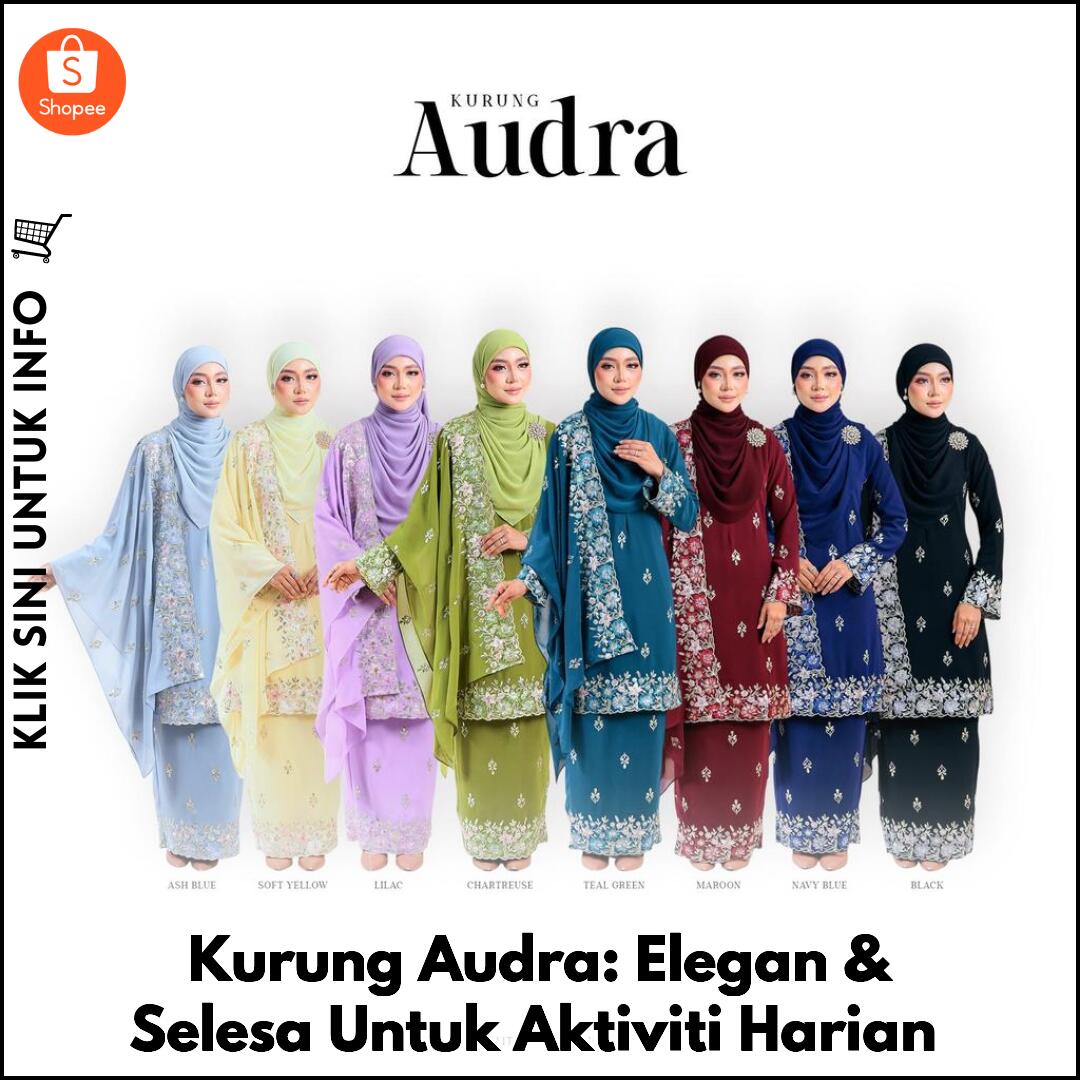 Kurung Audra: Elegan & Selesa Untuk Aktiviti Harian