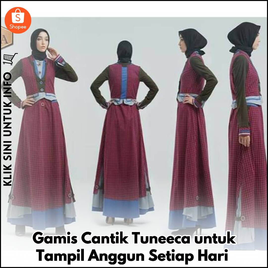 Gamis Cantik Tuneeca untuk Tampil Anggun Setiap Hari