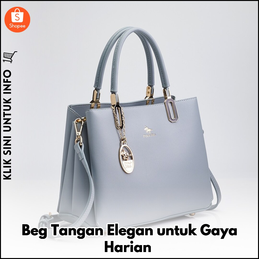 Beg Tangan Elegan untuk Gaya Harian