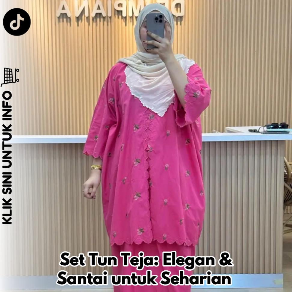 Set Tun Teja: Elegan & Santai untuk Seharian