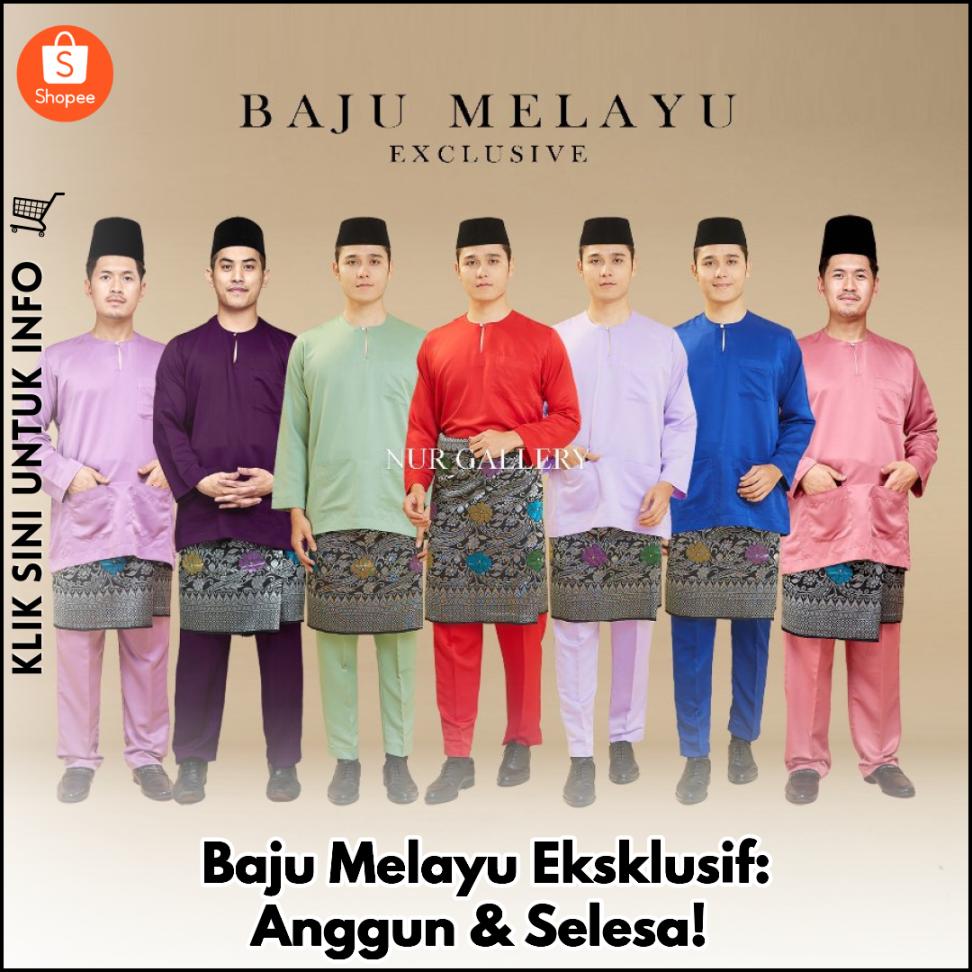 Baju Melayu Eksklusif: Anggun & Selesa!
