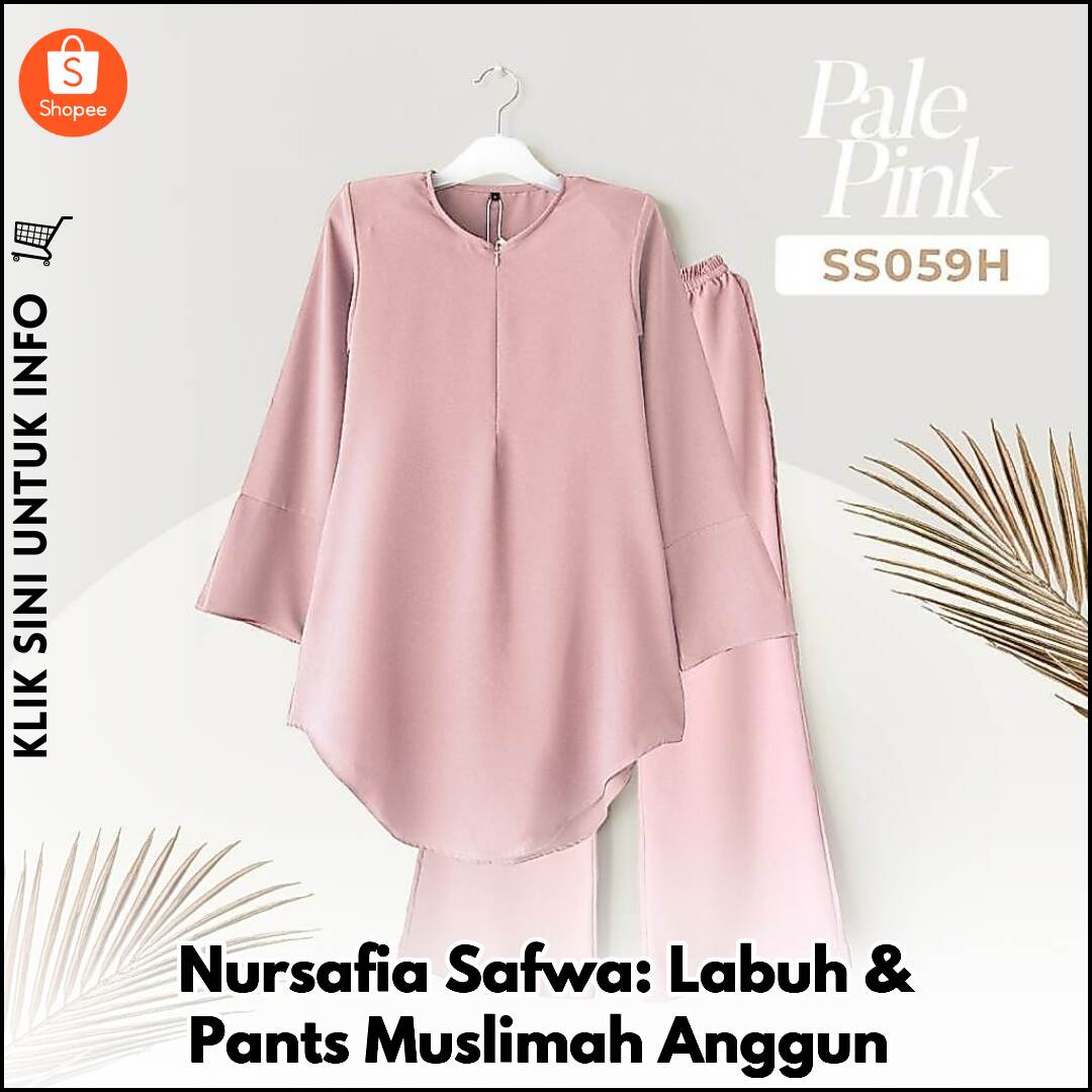 Nursafia Safwa: Labuh & Pants Muslimah Anggun