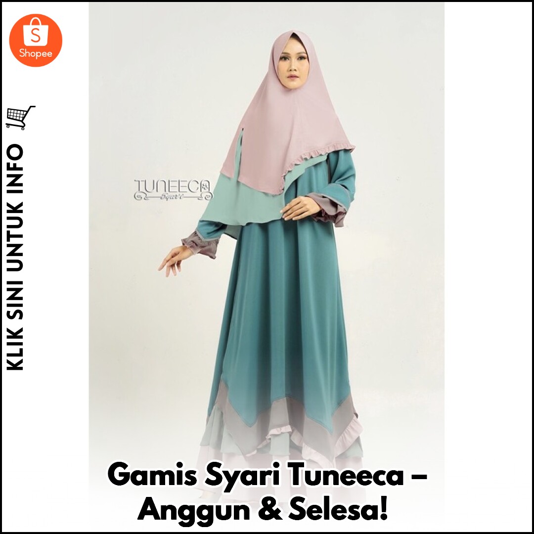 Gamis Syari Tuneeca – Anggun & Selesa!