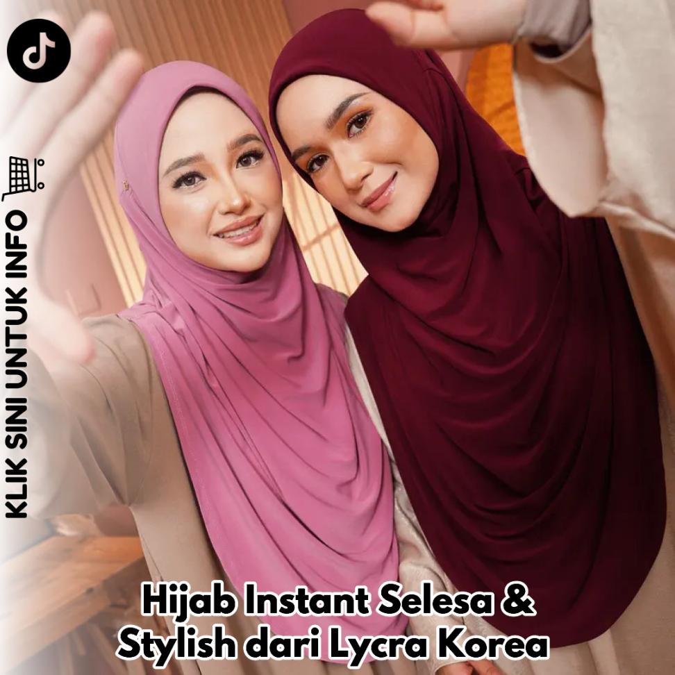 Hijab Instant Selesa & Stylish dari Lycra Korea