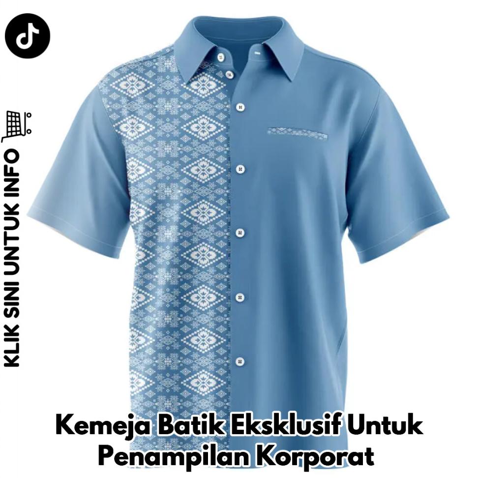 Kemeja Batik Eksklusif Untuk Penampilan Korporat