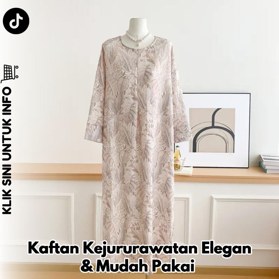 Kaftan Kejururawatan Elegan & Mudah Pakai