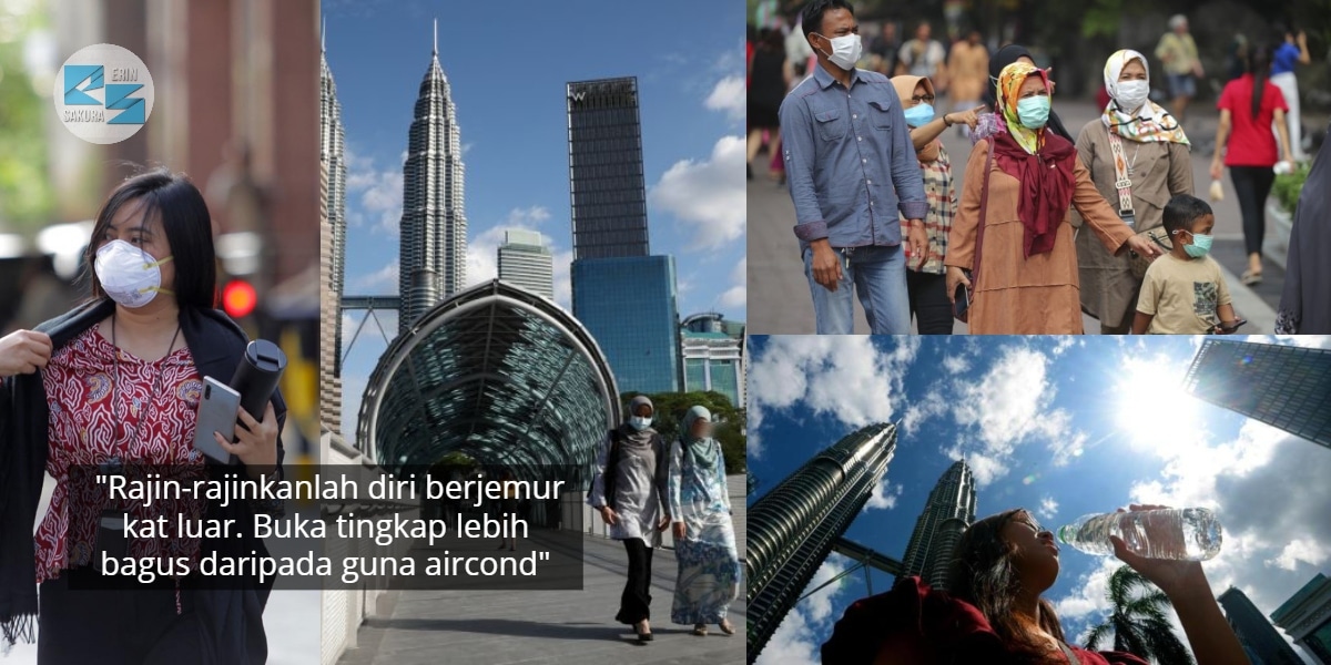 Usah Merungut Malaysia Makin Panas, Rupanya Covid-19 ‘Kalah’ Dengan Suhu Tinggi